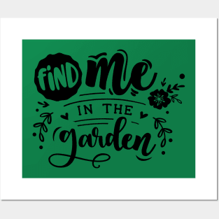 Find me in the garden Posters and Art